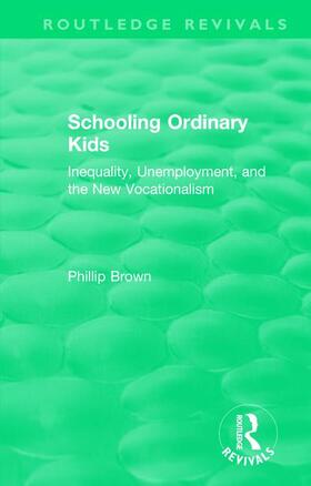 Brown | Routledge Revivals: Schooling Ordinary Kids (1987) | Buch | 978-1-138-54208-2 | sack.de