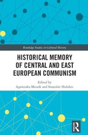 Mrozik / Holubec |  Historical Memory of Central and East European Communism | Buch |  Sack Fachmedien