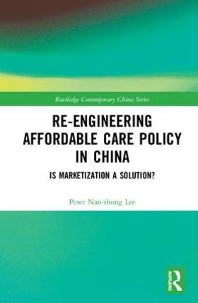 Lee |  Re-Engineering Affordable Care Policy in China | Buch |  Sack Fachmedien