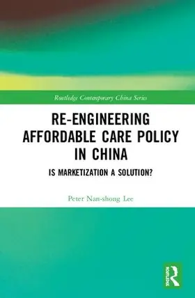 Lee |  Re-engineering Affordable Care Policy in China | Buch |  Sack Fachmedien