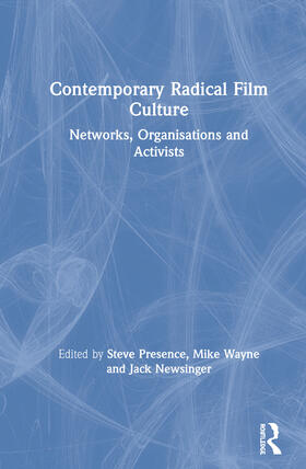 Presence / Wayne / Newsinger | Contemporary Radical Film Culture | Buch | 978-1-138-54360-7 | sack.de