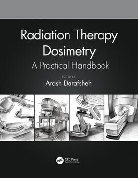 Darafsheh |  Radiation Therapy Dosimetry | Buch |  Sack Fachmedien