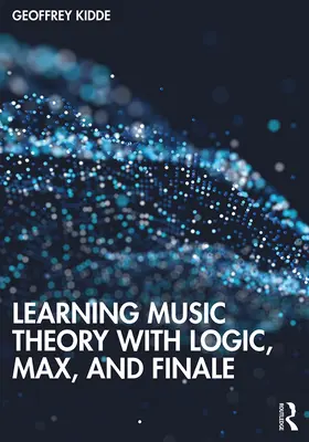 Kidde |  Learning Music Theory with Logic, Max, and Finale | Buch |  Sack Fachmedien