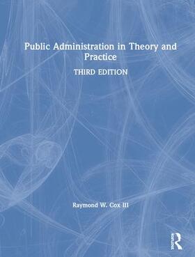 Cox III / Buck / Morgan | Public Administration in Theory and Practice | Buch | 978-1-138-54438-3 | sack.de