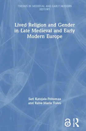 Katajala-Peltomaa / Toivo |  Lived Religion and Gender in Late Medieval and Early Modern Europe | Buch |  Sack Fachmedien