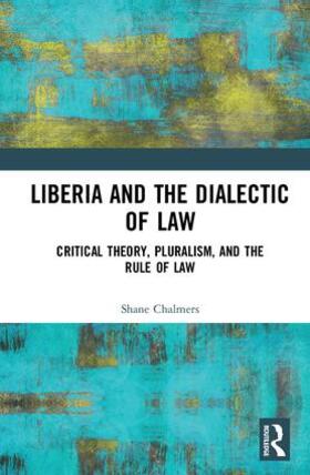 Chalmers | Liberia and the Dialectic of Law | Buch | 978-1-138-54573-1 | sack.de
