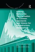 Dienel / Schiefelbusch |  Linking Networks: The Formation of Common Standards and Visions for Infrastructure Development | Buch |  Sack Fachmedien