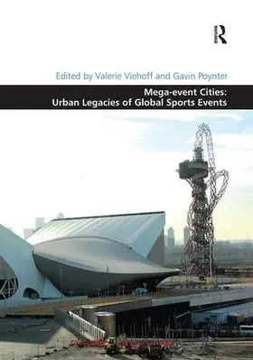 Viehoff / Poynter |  Mega-event Cities: Urban Legacies of Global Sports Events | Buch |  Sack Fachmedien