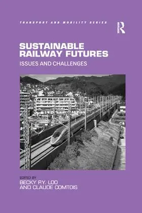 Loo / Comtois | Sustainable Railway Futures | Buch | 978-1-138-54694-3 | www.sack.de