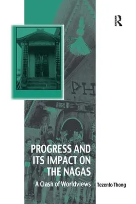 Thong |  Progress and Its Impact on the Nagas | Buch |  Sack Fachmedien