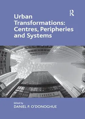 O'Donoghue |  Urban Transformations: Centres, Peripheries and Systems | Buch |  Sack Fachmedien
