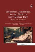 Marshall / Carroll / McIver |  Sexualities, Textualities, Art and Music in Early Modern Italy | Buch |  Sack Fachmedien