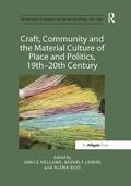 Helland / Lemire / Buis |  Craft, Community and the Material Culture of Place and Politics, 19th-20th Century | Buch |  Sack Fachmedien