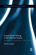 Longino |  French Travel Writing in the Ottoman Empire | Buch |  Sack Fachmedien