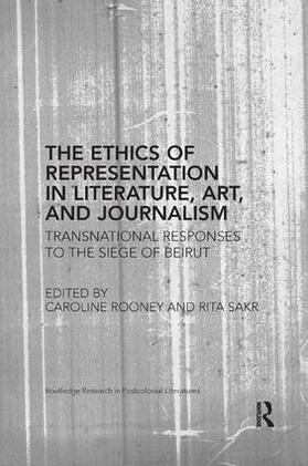 Rooney / Sakr | The Ethics of Representation in Literature, Art, and Journalism | Buch | 978-1-138-54793-3 | sack.de