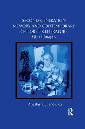 Ulanowicz | Second-Generation Memory and Contemporary Children's Literature | Buch | 978-1-138-54800-8 | sack.de