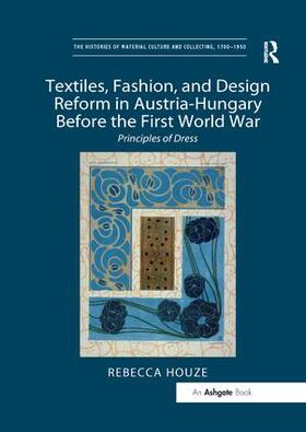 Houze | Textiles, Fashion, and Design Reform in Austria-Hungary Before the First World War | Buch | 978-1-138-54821-3 | sack.de