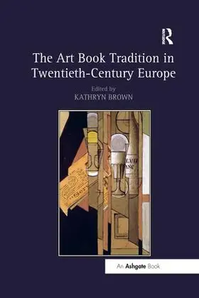 Brown |  The Art Book Tradition in Twentieth-Century Europe | Buch |  Sack Fachmedien