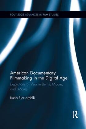 Ricciardelli | American Documentary Filmmaking in the Digital Age | Buch | 978-1-138-54837-4 | sack.de