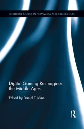 Kline | Digital Gaming Re-imagines the Middle Ages | Buch | 978-1-138-54857-2 | sack.de
