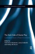 Mortensen / Linderoth / Brown |  The Dark Side of Game Play | Buch |  Sack Fachmedien