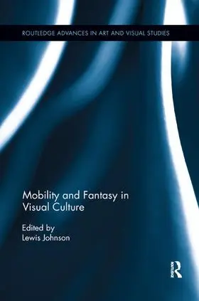 Johnson | Mobility and Fantasy in Visual Culture | Buch | 978-1-138-54898-5 | sack.de