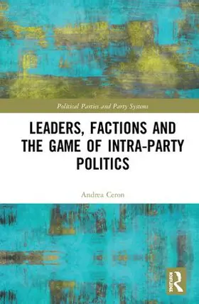 Ceron |  Leaders, Factions and the Game of Intra-Party Politics | Buch |  Sack Fachmedien