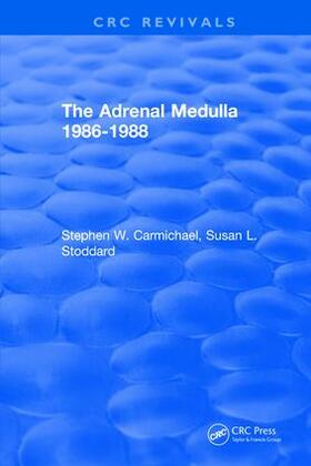 Carmichael / Stoddard |  The Adrenal Medulla 1986-1988 | Buch |  Sack Fachmedien