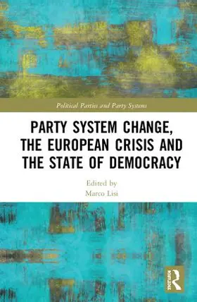 Lisi |  Party System Change, the European Crisis and the State of Democracy | Buch |  Sack Fachmedien