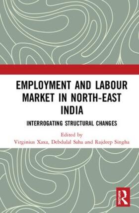 Xaxa / Saha / Singha | Employment and Labour Market in North-East India | Buch | 978-1-138-55037-7 | sack.de