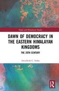 Sinha |  Dawn of Democracy in the Eastern Himalayan Kingdoms | Buch |  Sack Fachmedien