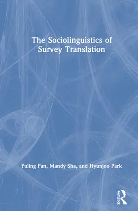 Pan / Sha / Park |  The Sociolinguistics of Survey Translation | Buch |  Sack Fachmedien