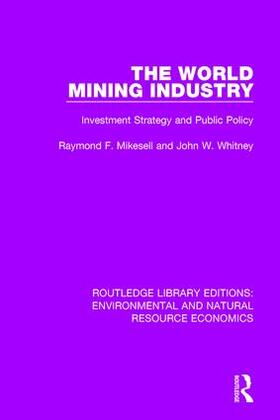 Mikesell / Whitney | The World Mining Industry | Buch | 978-1-138-55131-2 | sack.de