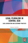 Sadyrbek |  Legal Pluralism in Central Asia | Buch |  Sack Fachmedien