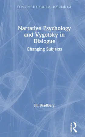 Bradbury |  Narrative Psychology and Vygotsky in Dialogue | Buch |  Sack Fachmedien