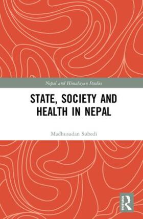 Subedi | State, Society and Health in Nepal | Buch | 978-1-138-55356-9 | sack.de