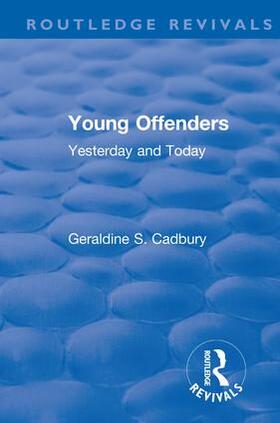 Cadbury |  Revival: Young Offenders (1938) | Buch |  Sack Fachmedien