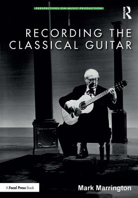 Marrington | Recording the Classical Guitar | Buch | 978-1-138-55470-2 | sack.de