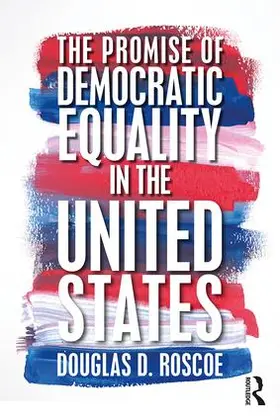 Roscoe |  The Promise of Democratic Equality in the United States | Buch |  Sack Fachmedien