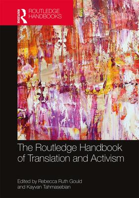 Gould / Tahmasebian |  The Routledge Handbook of Translation and Activism | Buch |  Sack Fachmedien