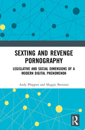 Phippen / Brennan | Sexting and Revenge Pornography | Buch | 978-1-138-55577-8 | sack.de