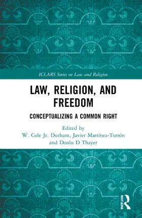 Durham, Jr. / Martínez-Torrón / Thayer |  Law, Religion, and Freedom | Buch |  Sack Fachmedien