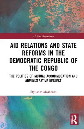 Moshonas |  Aid Relations and State Reforms in the Democratic Republic of the Congo | Buch |  Sack Fachmedien