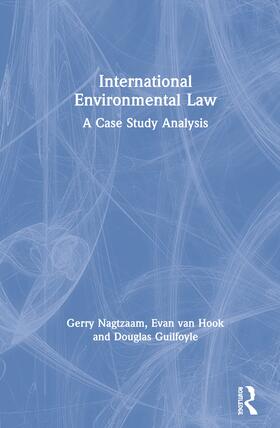 Nagtzaam / van Hook / Guilfoyle | International Environmental Law | Buch | 978-1-138-55673-7 | sack.de