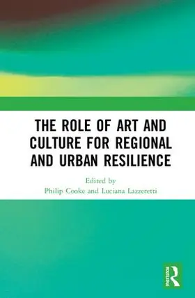 Cooke / Lazzeretti |  The Role of Art and Culture for Regional and Urban Resilience | Buch |  Sack Fachmedien