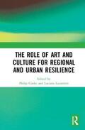 Cooke / Lazzeretti |  The Role of Art and Culture for Regional and Urban Resilience | Buch |  Sack Fachmedien