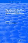 Calabrese |  Revival: Biological Effects of Low Level Exposures to Chemical and Radiation (1992) | Buch |  Sack Fachmedien