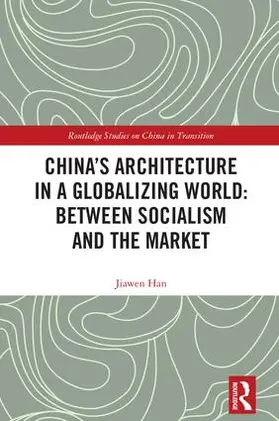 Han |  China's Architecture in a Globalizing World | Buch |  Sack Fachmedien