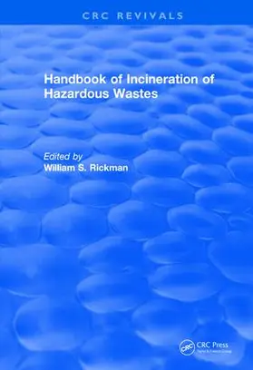 Rickman |  Revival: Handbook of Incineration of Hazardous Wastes (1991) | Buch |  Sack Fachmedien