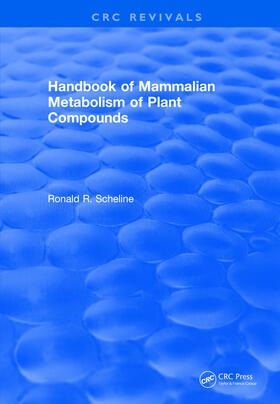 Scheline |  Revival: Handbook of Mammalian Metabolism of Plant Compounds (1991) | Buch |  Sack Fachmedien